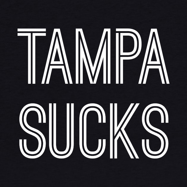 Tampa Sucks (White Text) by caknuck